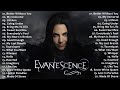 Best Songs Of Evanescence (HQ) || Evanescence Greatest Hits Full Album