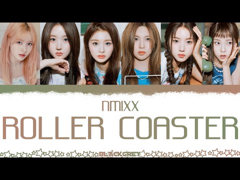 ROLLER COASTER Lyrics - NMIXX (Color Coded Lyrics) Han_Rom_Eng