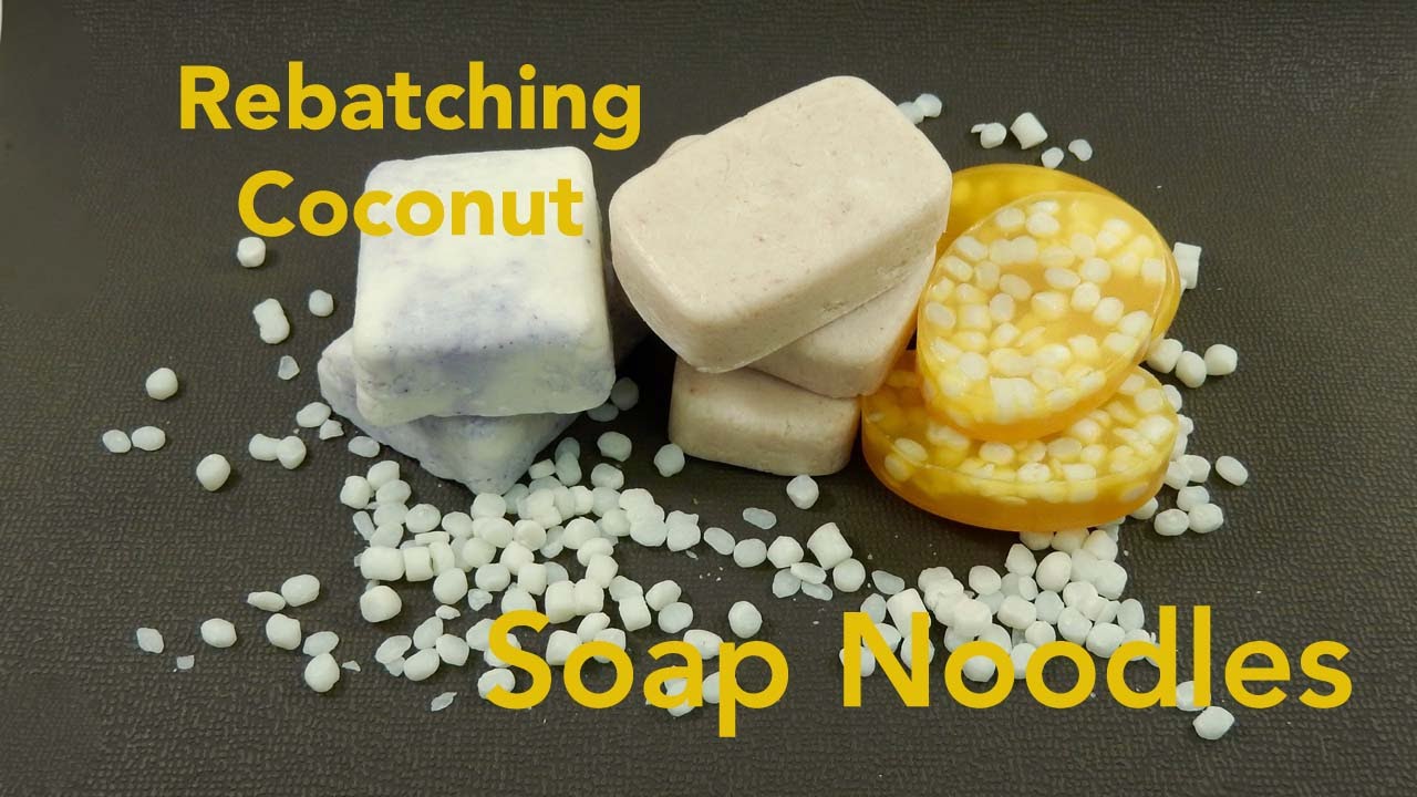 Rebatching Coconut Soap Noodles Instructions YouTube