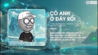 Có Anh Ở Đây Rồi (Theron x Ness) - Anh Quân Idol | Để Anh Ôm Lấy Em Và Nói Remix Hot TikTok