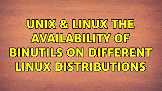 Unix & Linux: The availability of binutils on different linux distributions