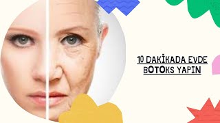 10 Dakikada Evde Botoks Yapın Anında Yüz Gedirme Yüzdeki Kırışıklıkları Giderme Maskesi