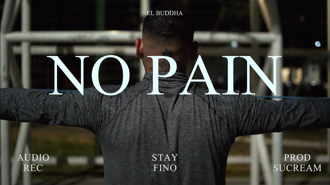 El Buddha - NO PAIN (Prod By. Sucream) 