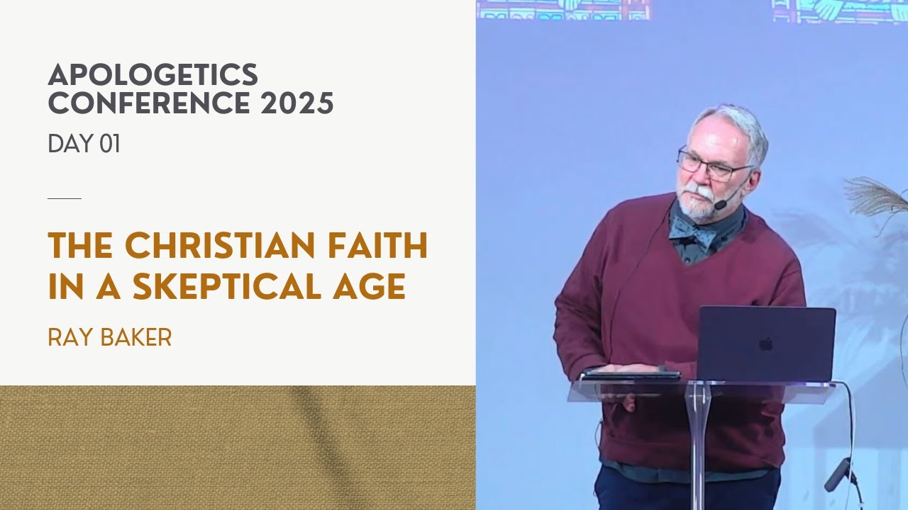 Apologetics Conference | 31 October 2025 | The Christian Faith in a Skeptical Age