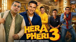 HERA PHERI 3 | Akshay Kumar | Suniel Shetty | Paresh Rawal | Farhad | New Comedy Movie in Hindi 2026