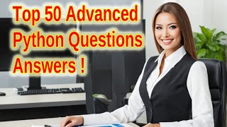 Top 50 Advanced Python Interview Questions & Answers | Ace Your Python Developer Interview! Profile