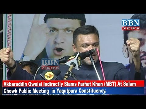 Akbaruddin Owaisi Indirectly Slams Farhat Khan MBT At Salam Chowk Public Meeting In Yaqutpura