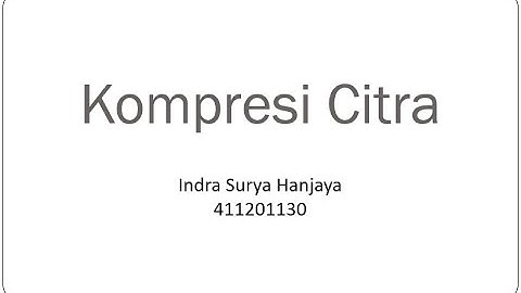 Tugas Besar Sistem Multimedia UNDIRA Indra 411021130 Kompresi Citra