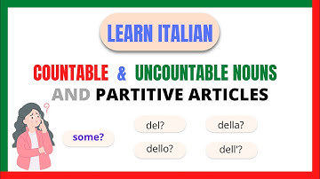Countable and uncountable nouns and partitive articles in Italian | Learnself lingua