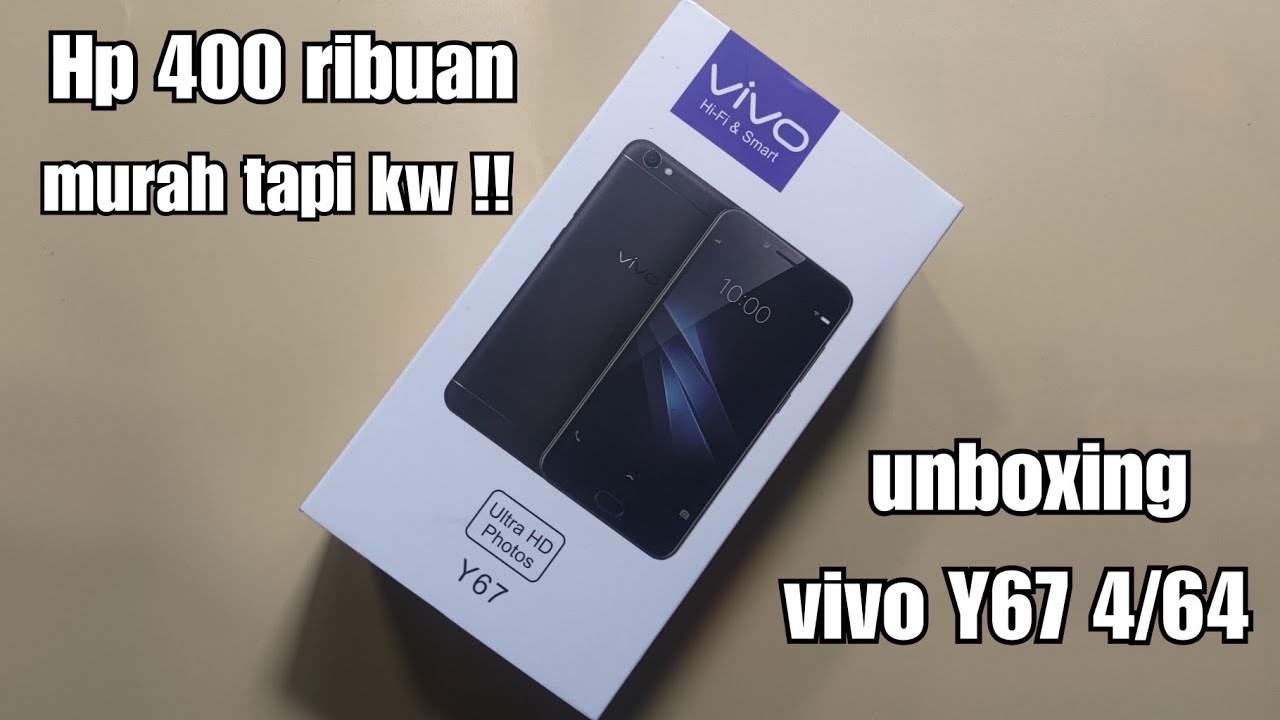 Unboxing vivo y67 4/64 murah harga 400 ribuan yang banyak beredar ...