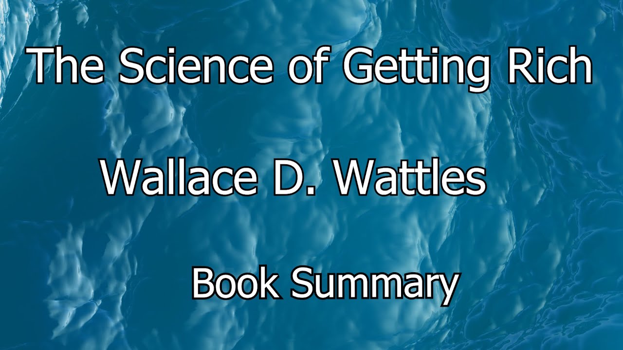 The Science of Getting Rich Wallace D. Wattles Book Summary
