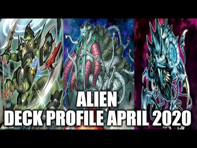 ALIEN DECK PROFILE (APRIL 2020) YUGIOH!