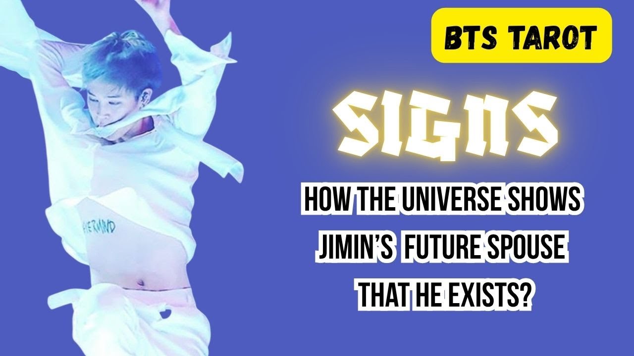 [BTS TAROT] What signs that his future spouse get from universe about Jimin?