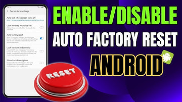 How to Enable/Disable Auto Factory Reset on Android or Samsung Galaxy Phone