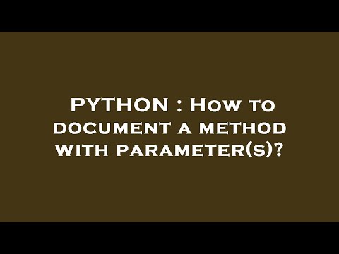 PYTHON : How to document a method with parameter(s)?