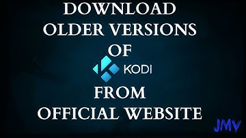 How to download the Older Versions of Kodi from the Official Website
