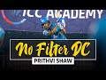 No Filter DC - Prithvi Shaw