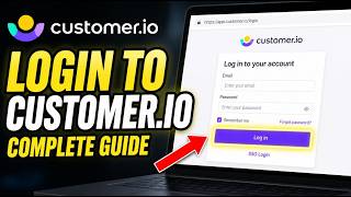 How to login to Customer.io for Lifecycle Messaging Strategy - Complete Guide