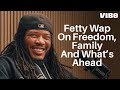 Fetty Wap Is Home With His Family, Freedom, And Future In Focus | VIBE