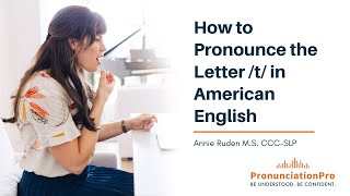 Information How to Pronounce the letter /t/ in American English Update