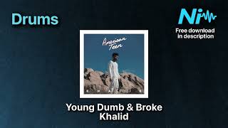 Young Dumb & Broke - Khalid * Drums * Free Download