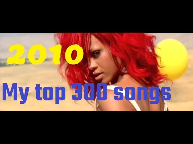 My top 300 of 2010 songs