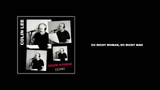 Colin Lee - Do Right Woman, Do Right Man Live
