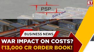 PSP Projects CMD Speaks! War Impact, Order Book &amp; FY27 Growth Outlook | Middle East War Hit Costs?