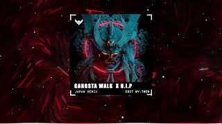 GANGSTA WALK  HIP REMIX  - JAPAN REMIX  | Nhạc Hot Tiktok Remix Mới Nhất 2023