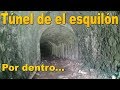 Dentro de el Túnel de el Esquilón | Exploración Urbana