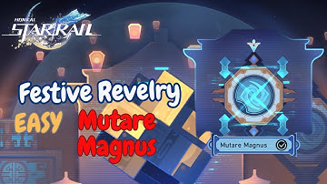 [Honkai: Star Rail] Mutare Magnus Easy | Festive Revelry