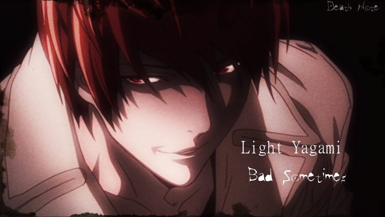 Death Note • Light Yagami • Bad Sometimes「AMV」 - YouTube