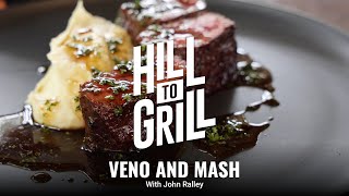 Hill to Grill: Veno & Mash with John Ralley