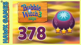 Bubble Witch 3 Saga Level 378 (Clear All Bubbles) - 3 Stars Walkthrough, No Boosters