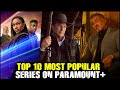 Top 10 most popular series on paramount   best series