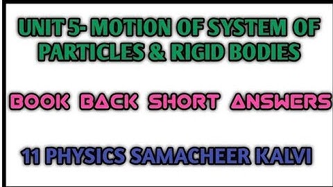 Book back short answers | Unit 5 Motion of system of particles & Rigid bodies | 11 Physics samacheer
