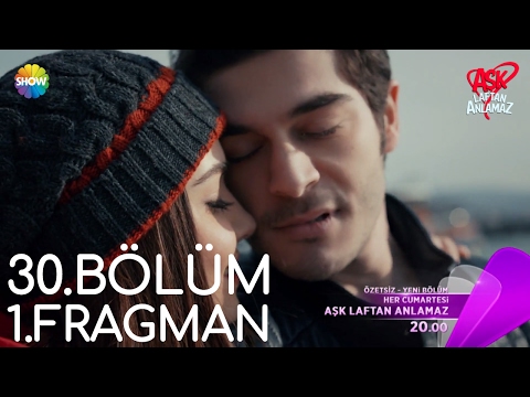 Aşk Laftan Anlamaz 30.Bölüm 1.Fragman - Aşk Laftan Anlamaz 30.Bölüm 1.Fragman