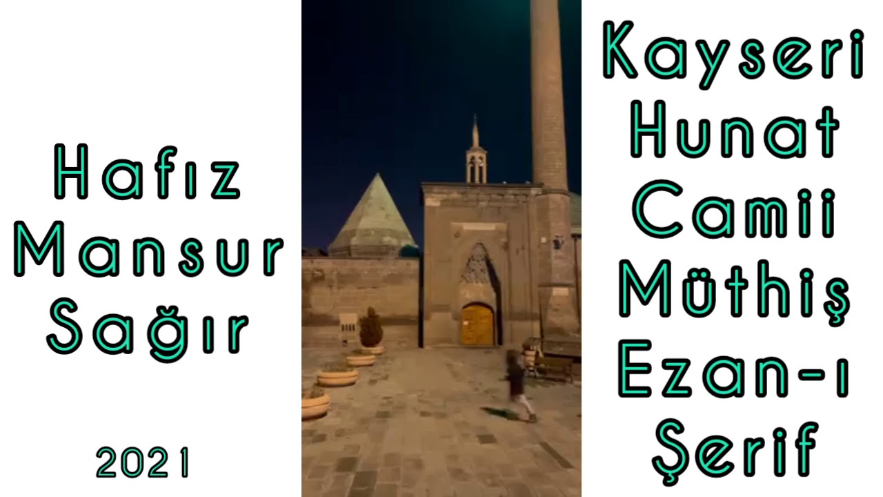 Hafız Mansur Sağır Kayseri Hunat Camii Müthiş Ezan-ı Şerif