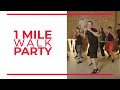Week 6 Bonus Burn: 1 Mile WALK PARTY | Walk At Home
