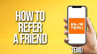 How To Refer A Friend Temu Tutorial