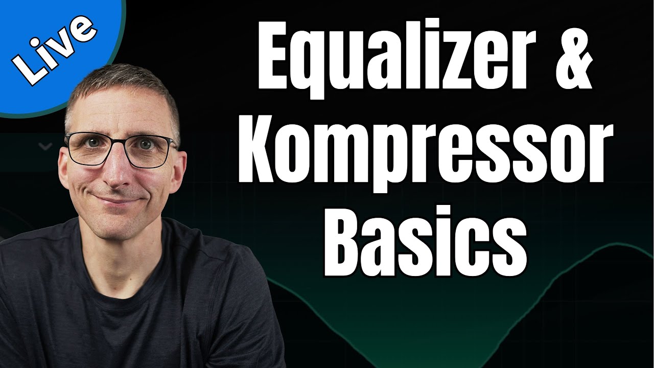 EQ & Kompressor Basics (Live Stream)   