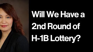 Will We Have a 2nd Round of H-1B Lottery?