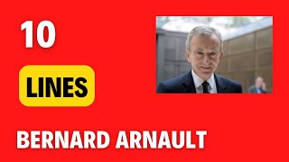 10 lines Essay on Bernard Arnault I Who is the CEO of Dior I What does Arnault Bernard own