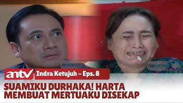 Azab Menimpa Suamiku Dijepit Bumi! Akibat Sekap Mertua | Indra Ketujuh ANTV Ep 08