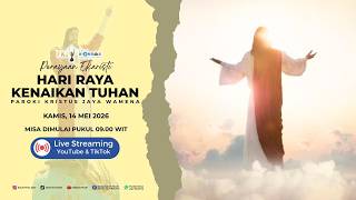 HARI RAYA KENAIKAN TUHAN - KAMIS, 14 MEI 2026 || PKJW