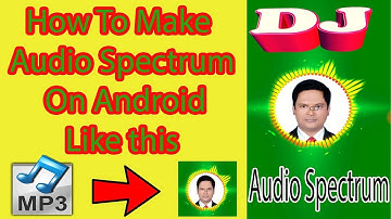 How To Make Audio Spectrum On Android (Bangla toutorial)