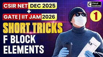 F Block Elements  - Short Notes & Tricks | CSIR NET DEC 2025, GATE & IIT JAM 2026