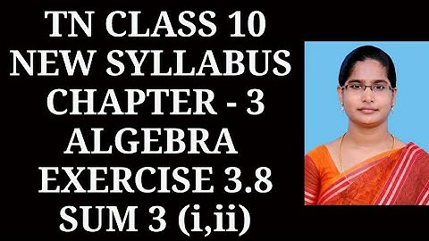 10th maths Ch-3 Algebra| Exercise-3.8 (3rd sum i,ii)| Samacheer One plus One channel