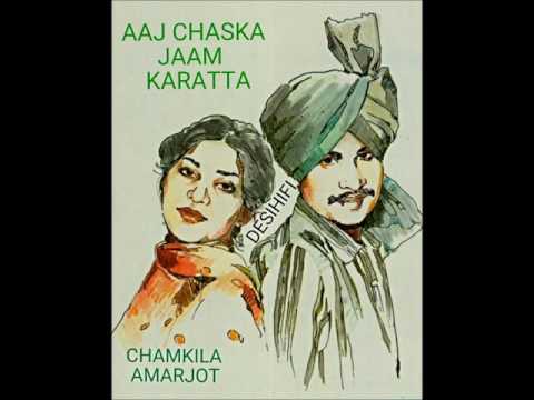 Aaj Chakka Jaam Karatta - Amar Singh Chamkila & Amarjot