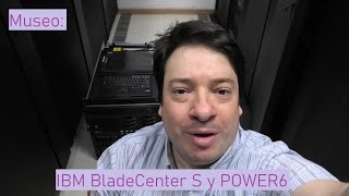 Museo: Nueva Donación: IBM BladeCenter S y POWER6